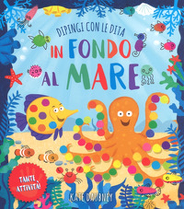 In fondo al mare. Dipingi con le dita - Librerie.coop In fondo al mare. Dipingi con le dita - Librerie.coop