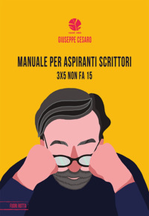 Manuale per aspiranti scrittori. 3x5 non fa 15 - Librerie.coop Manuale per aspiranti scrittori. 3x5 non fa 15 - Librerie.coop
