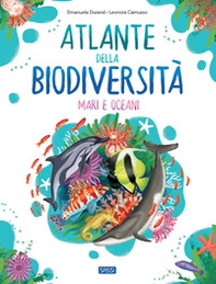 Atlante della biodiversità. Mari e oceani - Librerie.coop Atlante della biodiversità. Mari e oceani - Librerie.coop