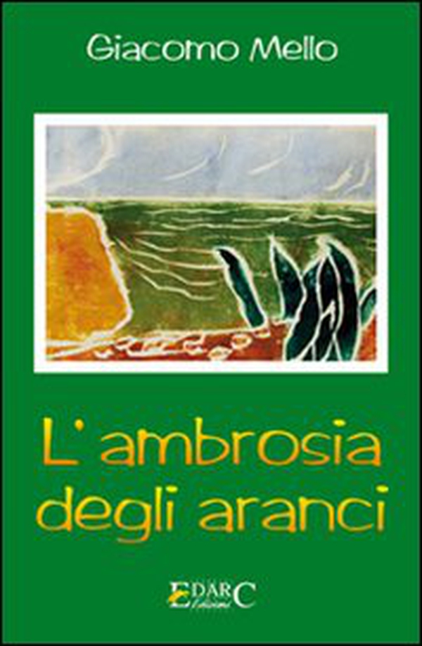 L'ambrosia degli aranci - Librerie.coop L'ambrosia degli aranci - Librerie.coop