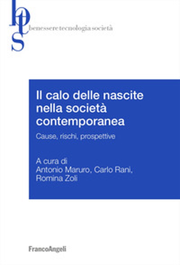 Il calo delle nascite nella società contemporanea. Cause, rischi, prospettive - Librerie.coop Il calo delle nascite nella società contemporanea. Cause, rischi, prospettive - Librerie.coop