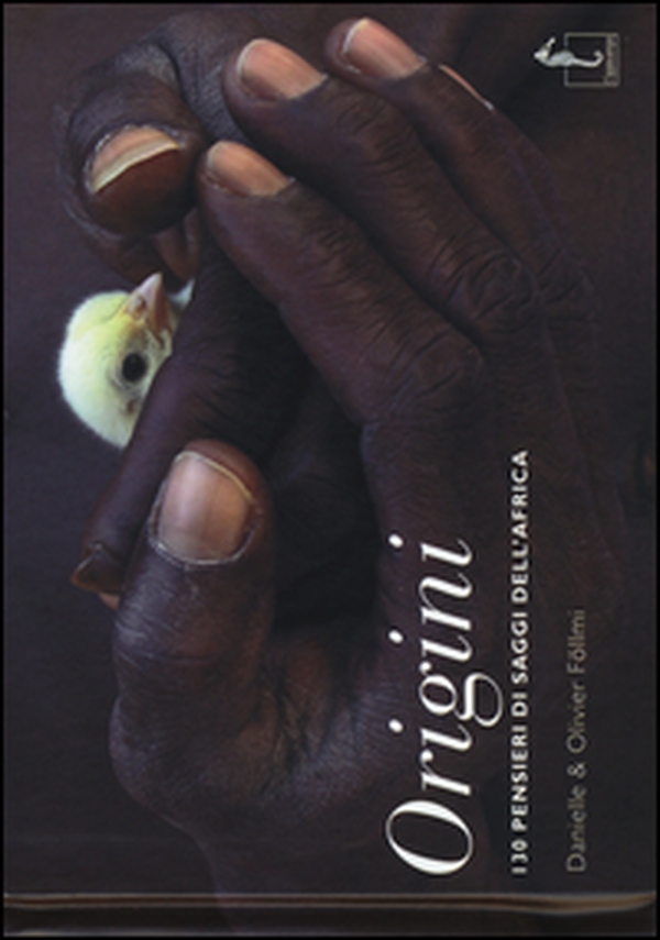 Origini. 130 pensieri dei saggi dell'Africa - Librerie.coop Origini. 130 pensieri dei saggi dell'Africa - Librerie.coop