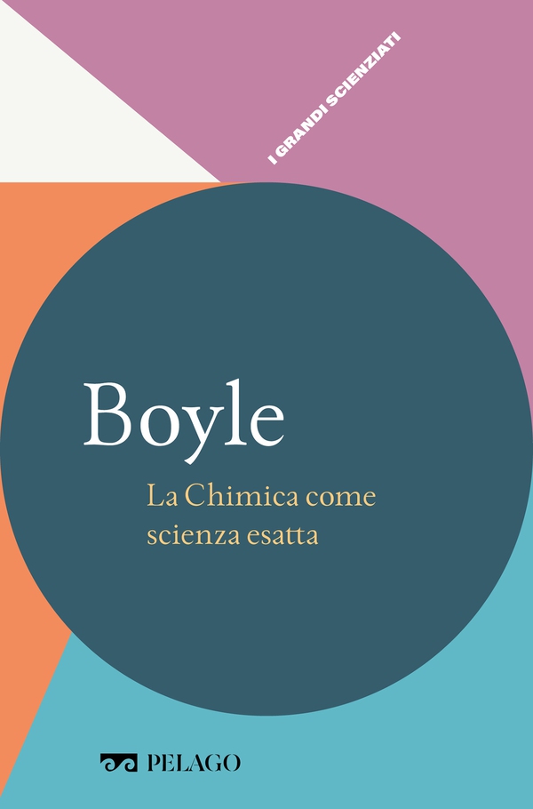 Boyle - La Chimica come scienza esatta - Librerie.coop Boyle - La Chimica come scienza esatta - Librerie.coop