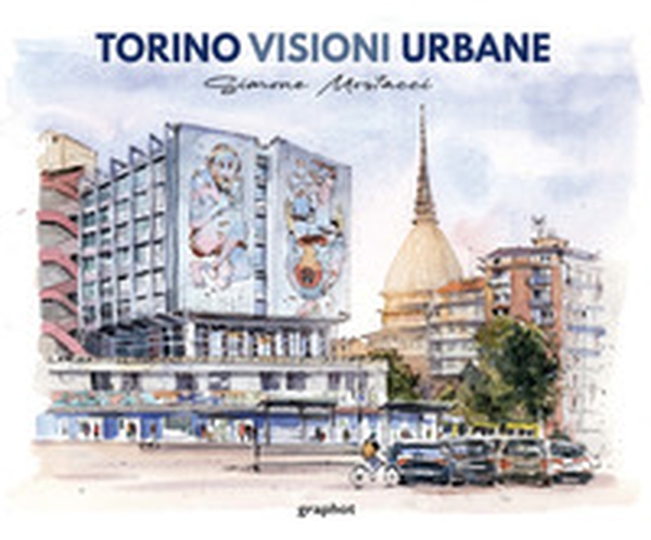 Torino visioni urbane - Librerie.coop Torino visioni urbane - Librerie.coop