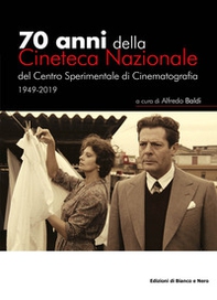 70 anni della Cineteca Nazionale del Centro Sperimentale di Cinematografia 1949-2019 - Librerie.coop