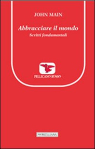 Abbracciare il mondo. Scritti fondamentali - Librerie.coop Abbracciare il mondo. Scritti fondamentali - Librerie.coop