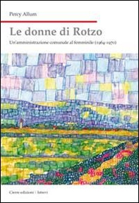 Le donne di Rotzo. Un'amministrazione comunale al femminile (1964-1970) - Librerie.coop