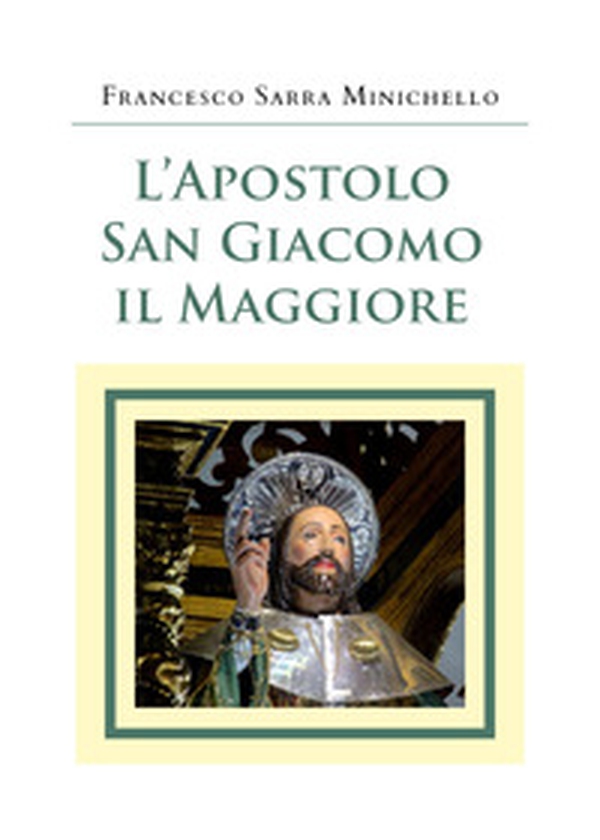 L'apostolo San Giacomo il Maggiore - Librerie.coop L'apostolo San Giacomo il Maggiore - Librerie.coop