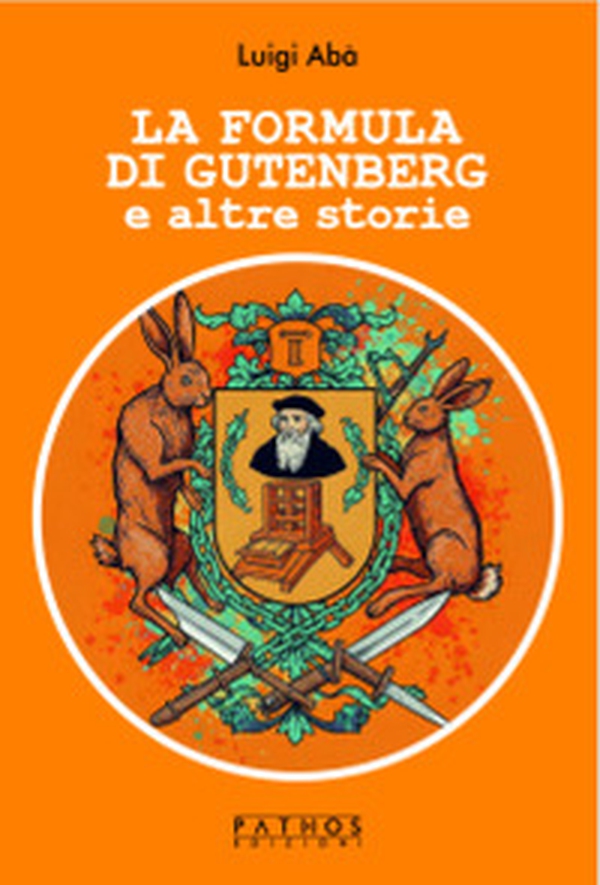 La formula di Gutenberg e altre storie - Librerie.coop La formula di Gutenberg e altre storie - Librerie.coop
