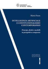 Intelligenza artificiale e costituzionalismo contemporaneo. Principi, diritti, e modelli in prospettiva comparata - Librerie.coop