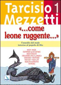 Come leone ruggente... - Vol. 1 - Librerie.coop