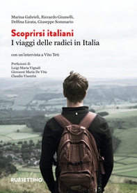 Scoprirsi italiani. I viaggi delle radici in Italia - Librerie.coop Scoprirsi italiani. I viaggi delle radici in Italia - Librerie.coop