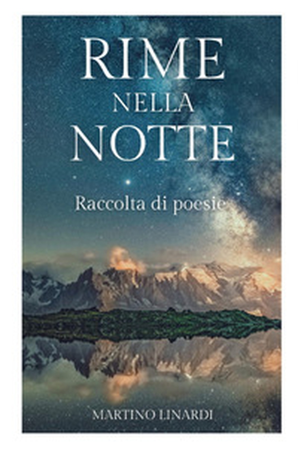 Rime nella notte. Raccolta di poesie - Librerie.coop Rime nella notte. Raccolta di poesie - Librerie.coop