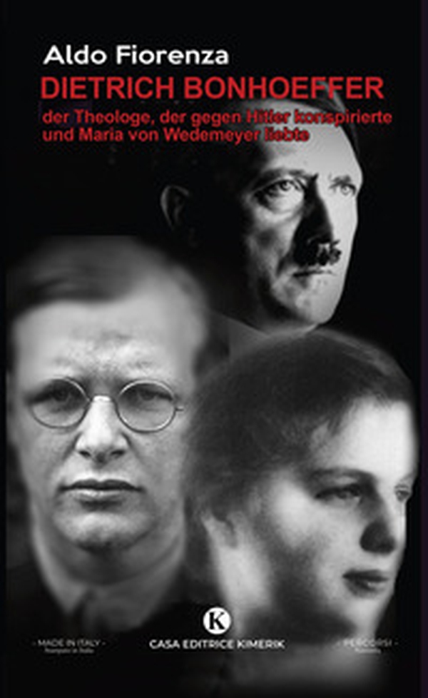Dietrich Bonhoeffer, der Theologe, der gegen Hitler konspirierte und Maria von Wedemeyer liebte - Librerie.coop