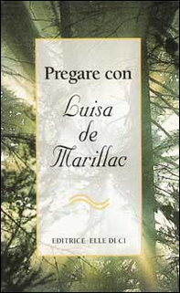 Pregare con Luisa de Marillac - Librerie.coop