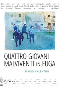 Quattro giovani malviventi in fuga - Librerie.coop Quattro giovani malviventi in fuga - Librerie.coop