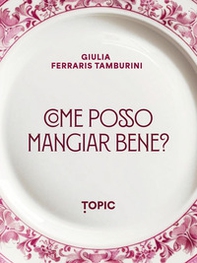 Come posso mangiare bene? - Librerie.coop Come posso mangiare bene? - Librerie.coop