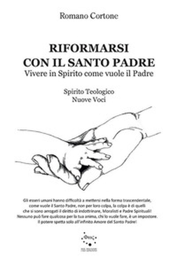 Riformarsi con il Santo Padre. Vivere in Spirito come vuole il Padre - Librerie.coop Riformarsi con il Santo Padre. Vivere in Spirito come vuole il Padre - Librerie.coop
