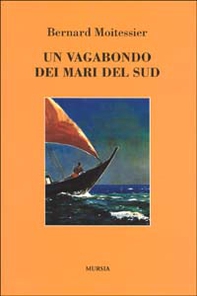 Un vagabondo dei mari del sud - Librerie.coop