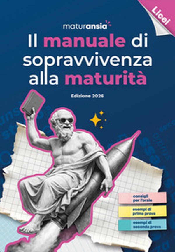 Il manuale di sopravvivenza alla Maturità 2026. Edizione licei - Librerie.coop