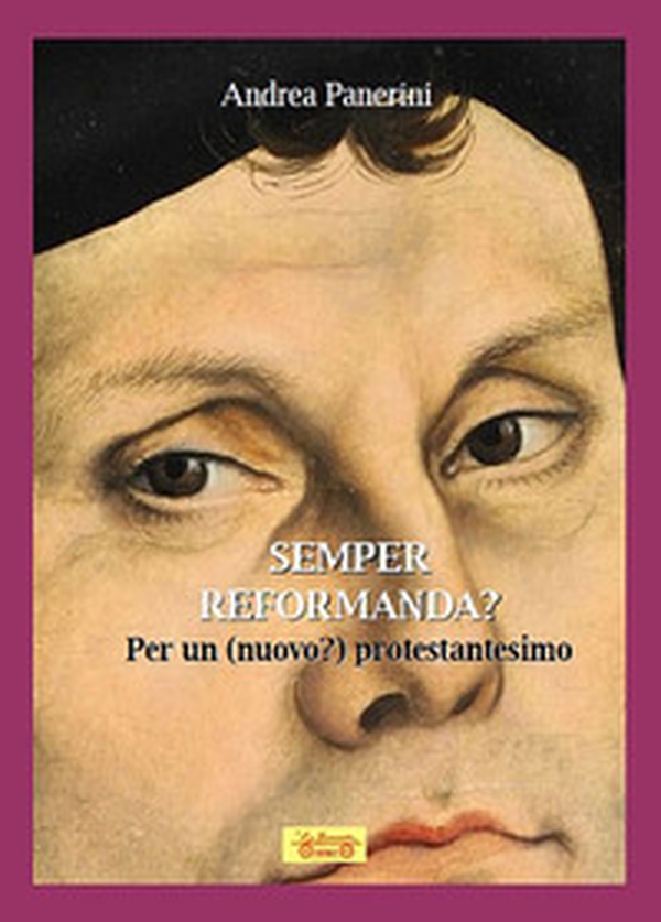 Semper reformanda? Per un (nuovo?) protestantesimo - Librerie.coop Semper reformanda? Per un (nuovo?) protestantesimo - Librerie.coop