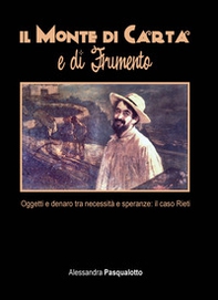 Il Monte di carta e di frumento. Oggetti e denaro tra necessità e speranze: il caso di Rieti - Librerie.coop Il Monte di carta e di frumento. Oggetti e denaro tra necessità e speranze: il caso di Rieti - Librerie.coop