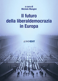 Il futuro della liberaldemocrazia in Europa - Librerie.coop Il futuro della liberaldemocrazia in Europa - Librerie.coop