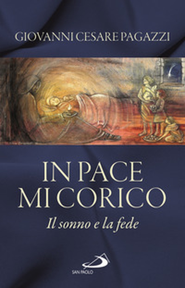 In pace mi corico. Il sonno e la fede - Librerie.coop In pace mi corico. Il sonno e la fede - Librerie.coop