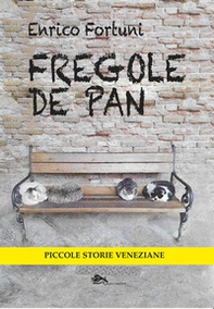 Fregole de pan. Piccole storie veneziane - Librerie.coop