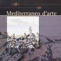 Mediterraneo d'arte. Il mare e la pesca da Giorgio De Chirico a ll'era della globalizzazione - Librerie.coop