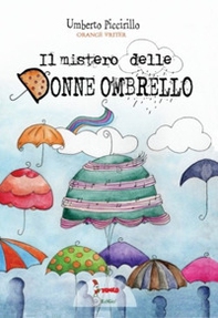 Il mistero delle donne ombrello - Librerie.coop