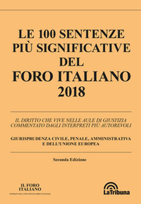 Le 100 sentenze più significative del Foro italiano 2018 - Librerie.coop Le 100 sentenze più significative del Foro italiano 2018 - Librerie.coop