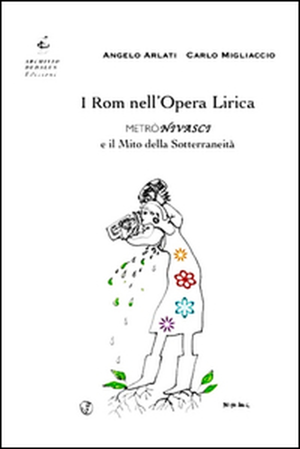 I rom nell'opera lirica. Metrònivasci e il mito della sotterraneità - Librerie.coop I rom nell'opera lirica. Metrònivasci e il mito della sotterraneità - Librerie.coop