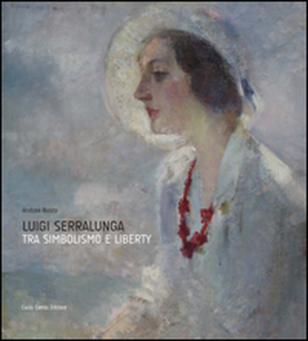 Luigi Serralunga. Fra simbolismo e liberty - Librerie.coop Luigi Serralunga. Fra simbolismo e liberty - Librerie.coop