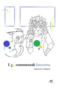I 43 commensali fantasma - Librerie.coop