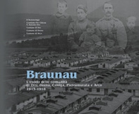 Braunau. L'esodo delle comunità di Dro, Drena, Ceniga, Pietramurata e Arco, 1915-1918 - Librerie.coop