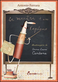 La maestra è un capitano - Librerie.coop La maestra è un capitano - Librerie.coop
