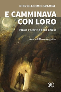 E camminava con loro. Parole a servizio della Chiesa - Librerie.coop