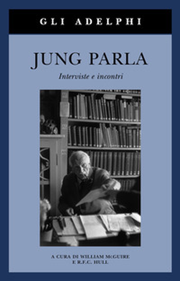 Jung parla. Interviste e incontri - Librerie.coop Jung parla. Interviste e incontri - Librerie.coop
