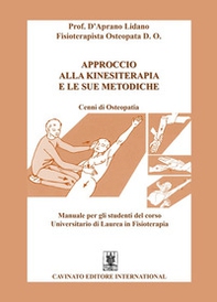 Approccio alla kinesiterapia e le sue metodiche. Cenni di osteopatia. Manuale per gli studenti del corso universitario di laurea in fisioterapia - Librerie.coop Approccio alla kinesiterapia e le sue metodiche. Cenni di osteopatia. Manuale per gli studenti del corso universitario di laurea in fisioterapia - Librerie.coop