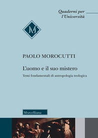 L'uomo e il suo mistero. Temi fondamentali di antropologia teologica - Librerie.coop L'uomo e il suo mistero. Temi fondamentali di antropologia teologica - Librerie.coop