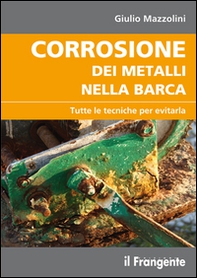 Corrosione dei metalli nella barca. Tutte le tecniche per evitarla - Librerie.coop