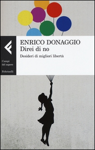 Direi di no. Desideri di migliori libertà - Librerie.coop Direi di no. Desideri di migliori libertà - Librerie.coop