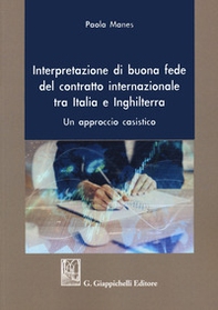 Interpretazione di buona fede del contratto internazionale tra Italia e Inghilterra. Un approccio casistico - Librerie.coop
