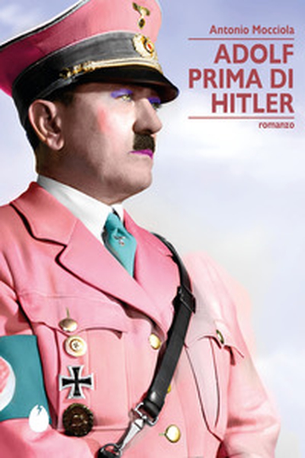 Adolf prima di Hitler. Storia di un bacio mancato - Librerie.coop Adolf prima di Hitler. Storia di un bacio mancato - Librerie.coop