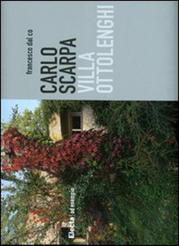 Carlo Scarpa. Villa Ottolenghi - Librerie.coop Carlo Scarpa. Villa Ottolenghi - Librerie.coop