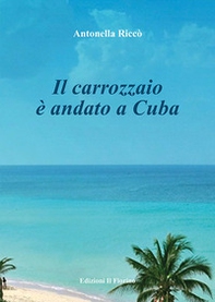 Il carrozzaio è andato a Cuba - Librerie.coop