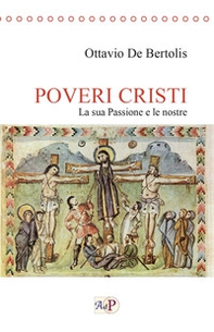 Poveri cristi. La sua Passione e le nostre - Librerie.coop Poveri cristi. La sua Passione e le nostre - Librerie.coop