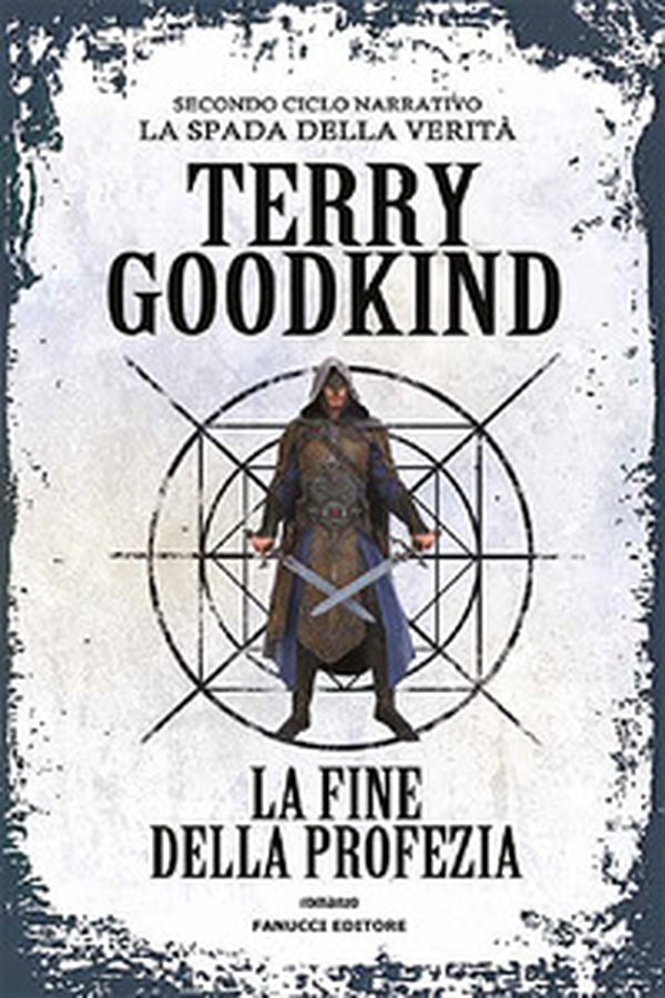 La fine della profezia. Richard e Kahlan. La spada della verità. Secondo ciclo narrativo - Librerie.coop La fine della profezia. Richard e Kahlan. La spada della verità. Secondo ciclo narrativo - Librerie.coop