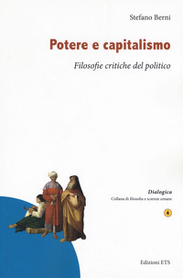 Potere e capitalismo. Filosofie critiche del politico - Librerie.coop Potere e capitalismo. Filosofie critiche del politico - Librerie.coop